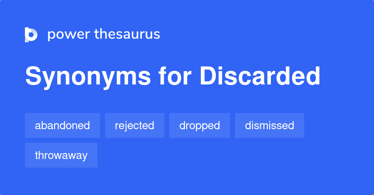 synonyms for discarded