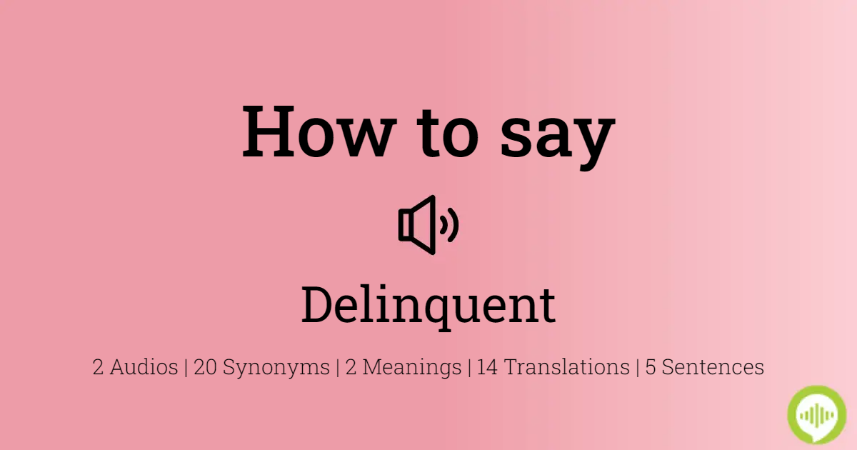 how to pronounce delinquent