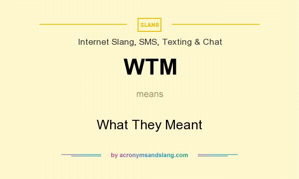 what does wtm mean on snapchat