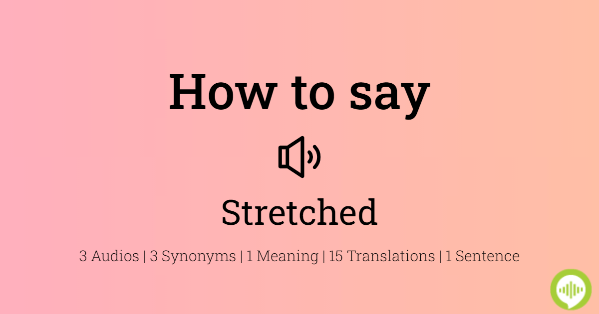 stretched synonyms in english