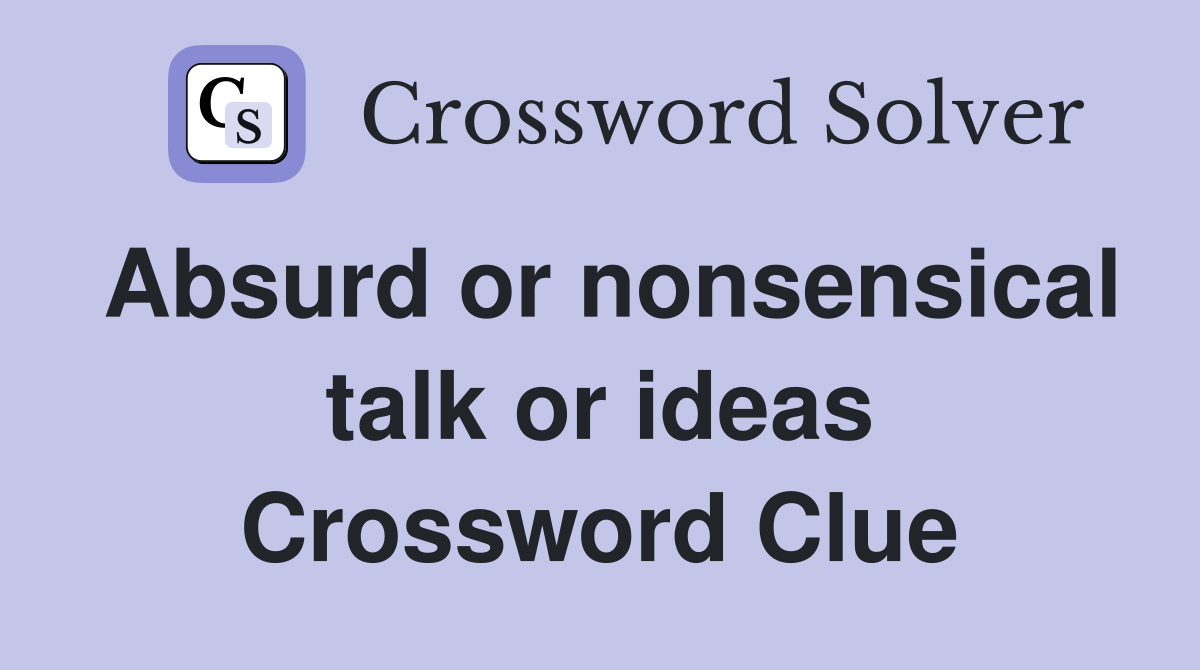 nonsensical crossword clue