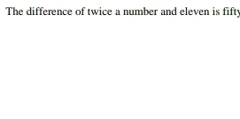 the difference of twice a number and eleven is fifty