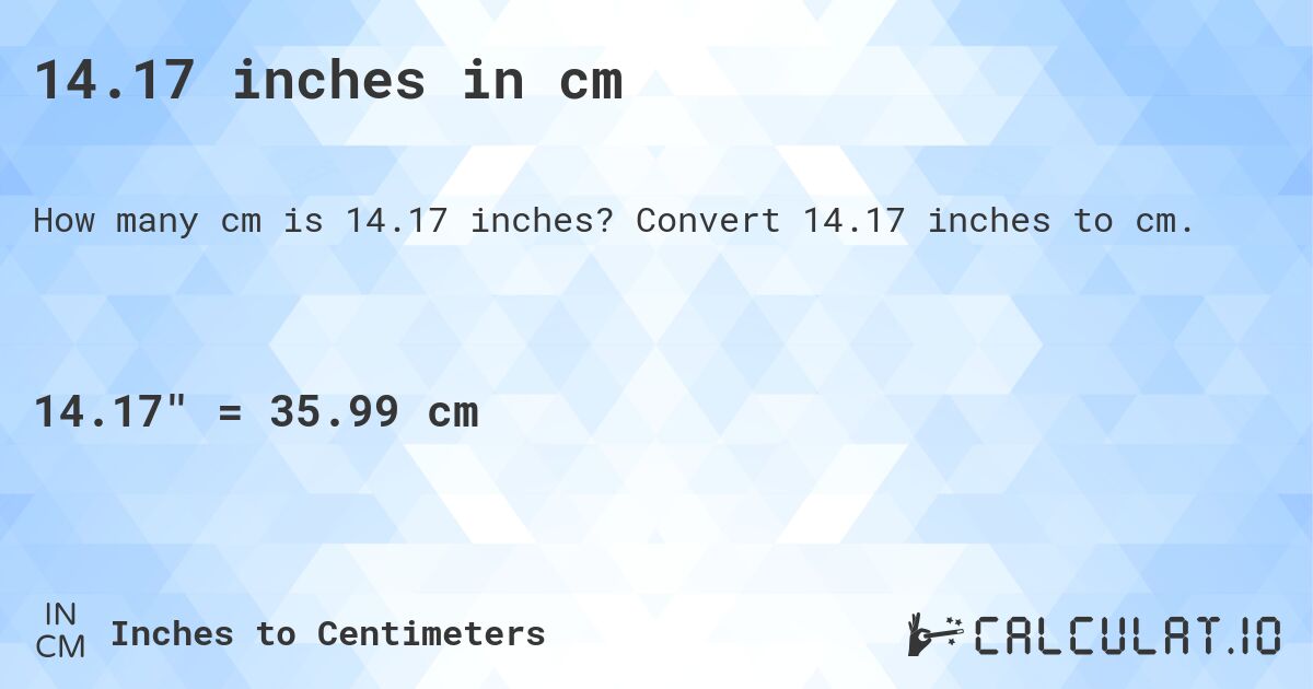 14.17 inches to cm