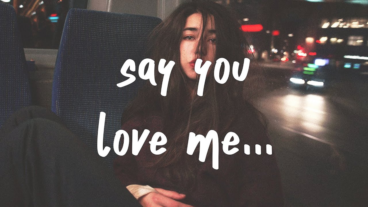 say you love me song