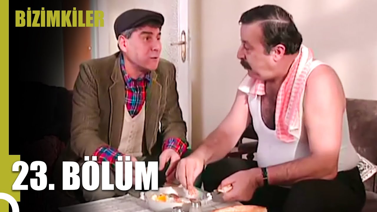 bizimkiler 23 bölüm