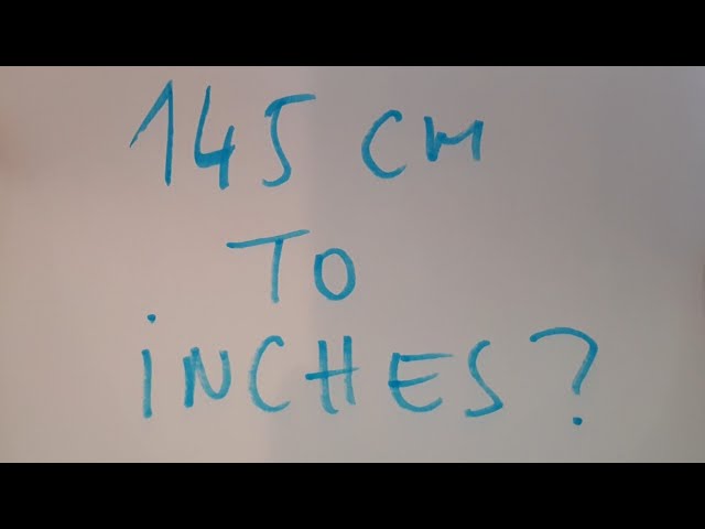 145cm to inches