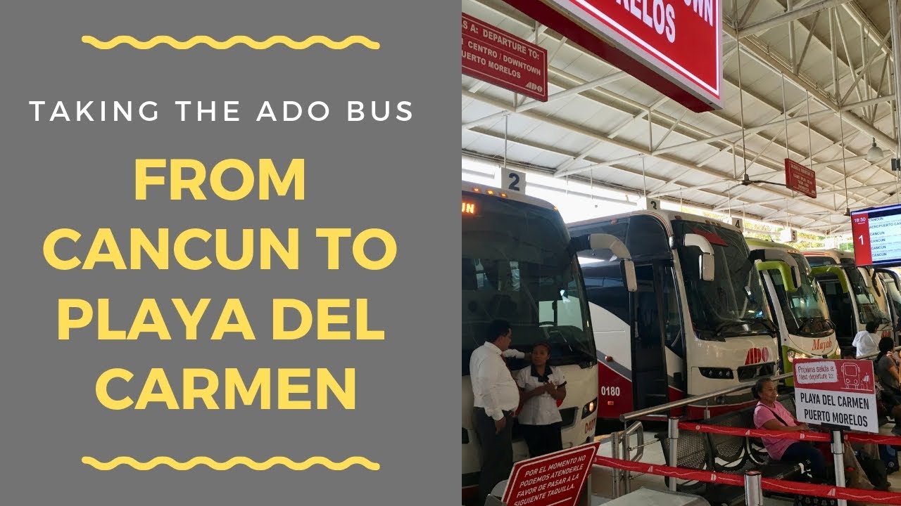 cancun airport to playa del carmen ado bus