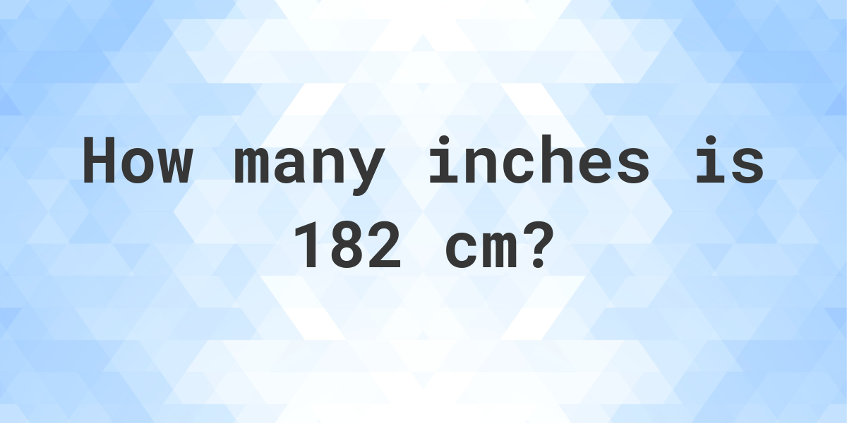 182 centimeters to inches