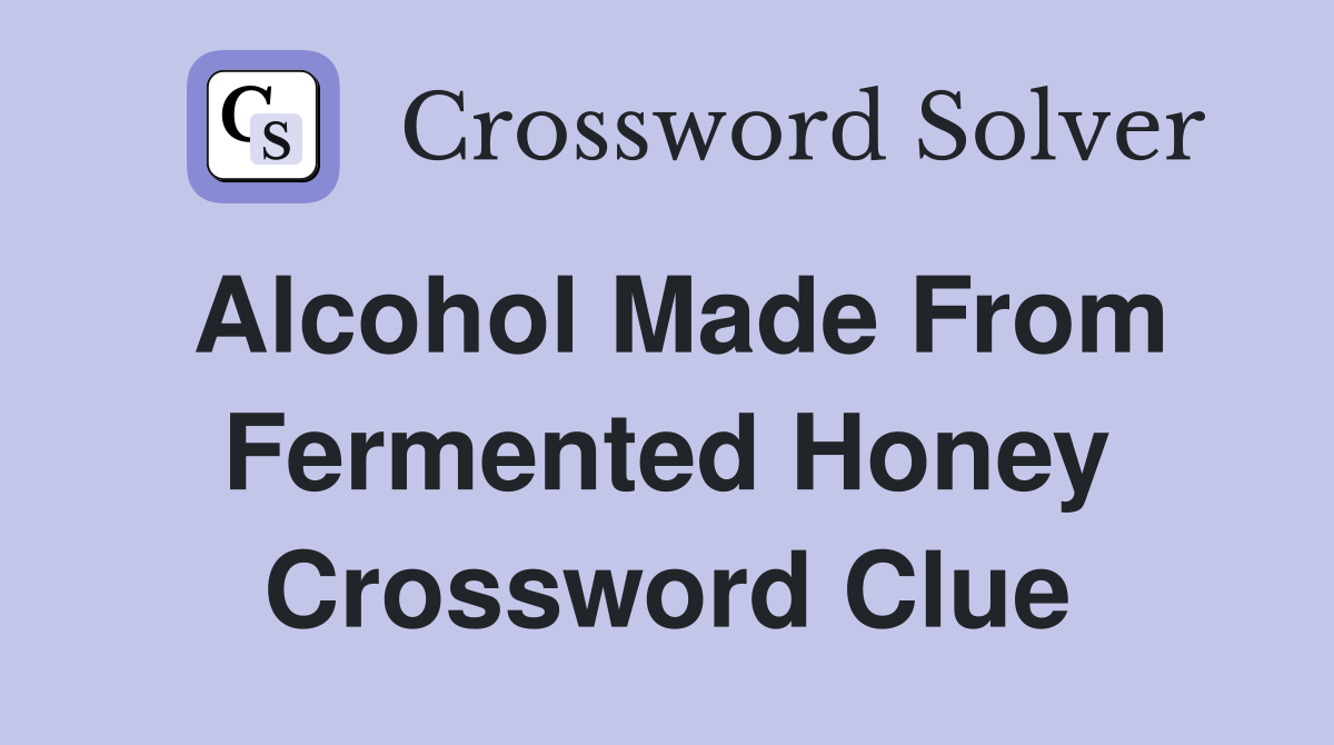 fermented honey drink crossword clue