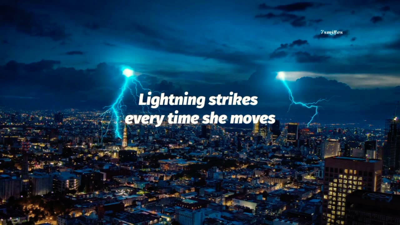 lightning strikes every time she moves