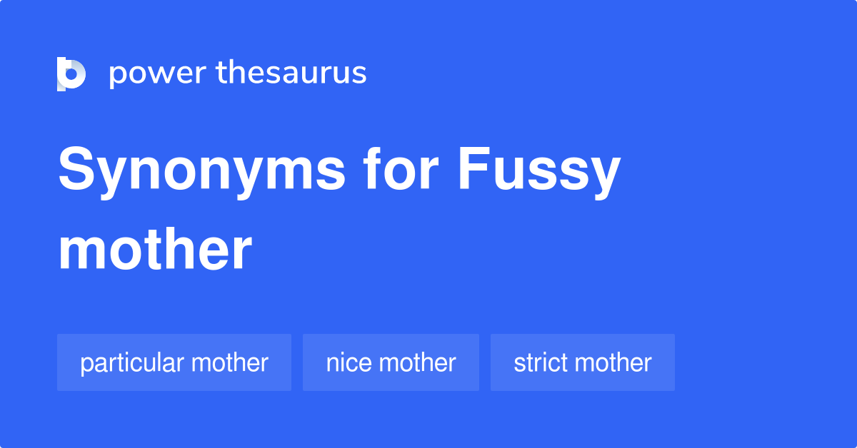 synonyms fussy