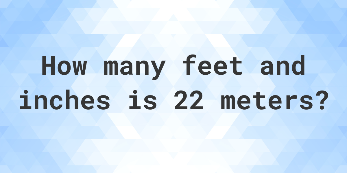 22 meters in feet