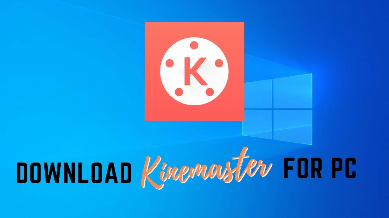 kinemaster for pc without bluestacks