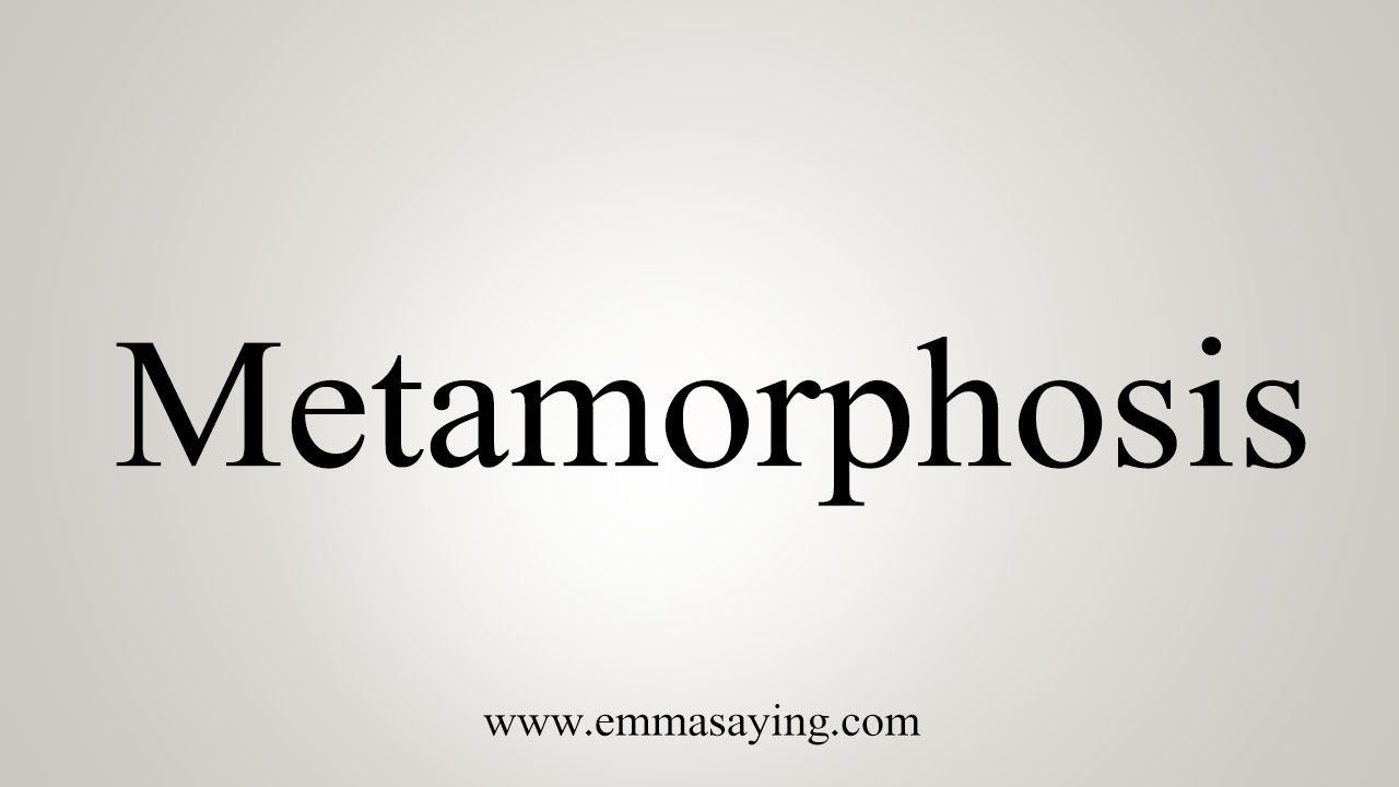 how to pronounce metamorphosis