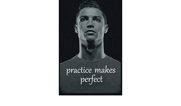 practice makes perfect ronaldo