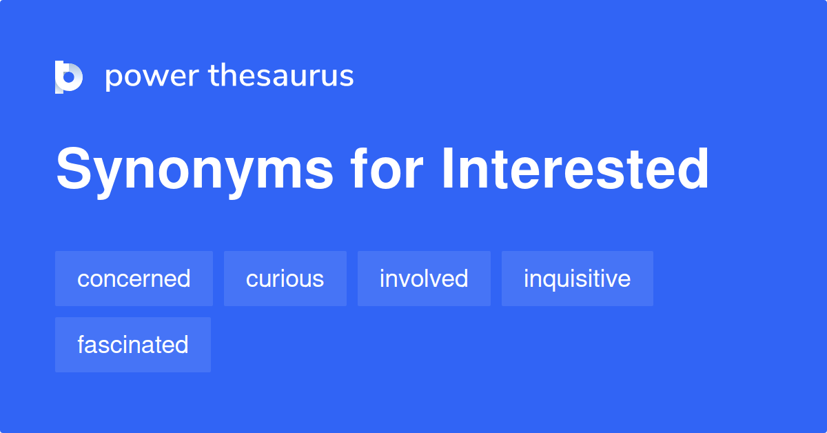 synonym for interested