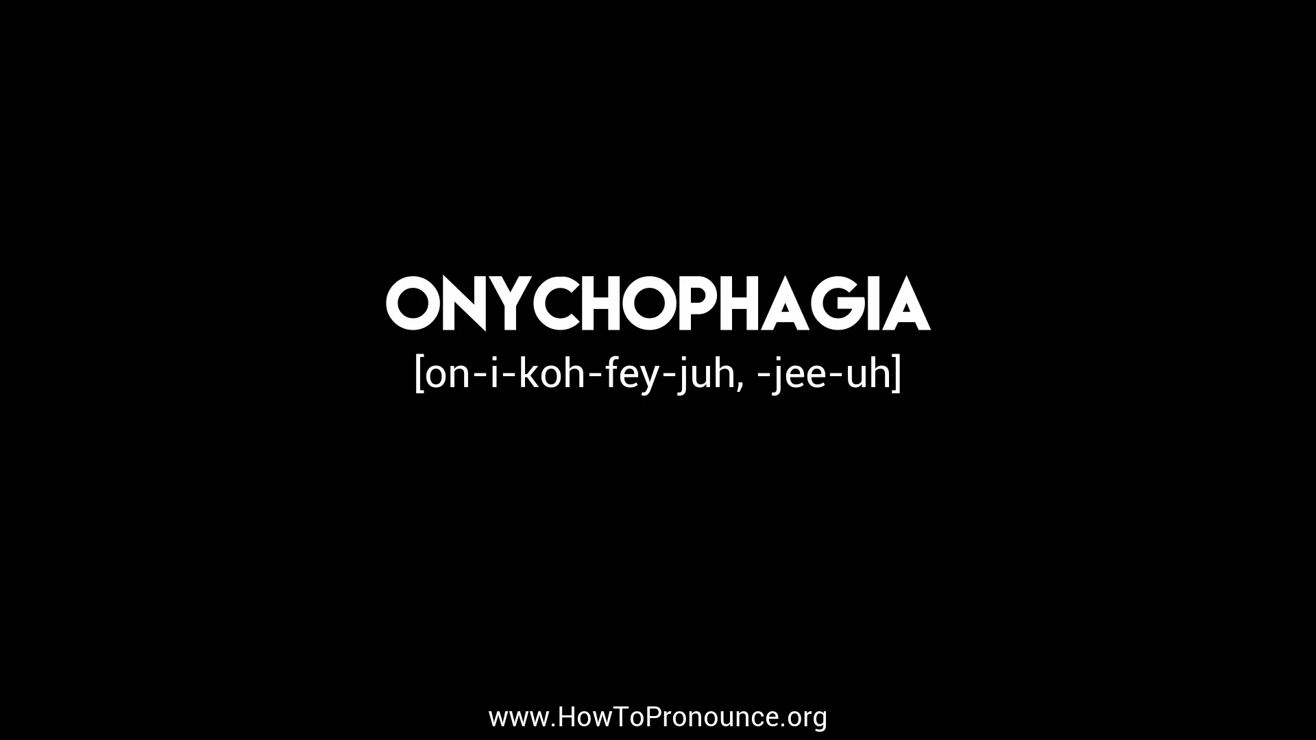 onychophagia pronunciation