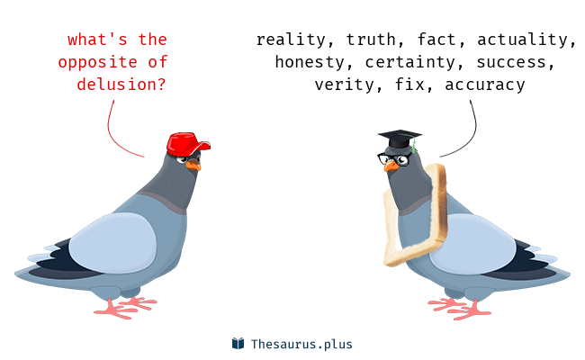 delusion antonym