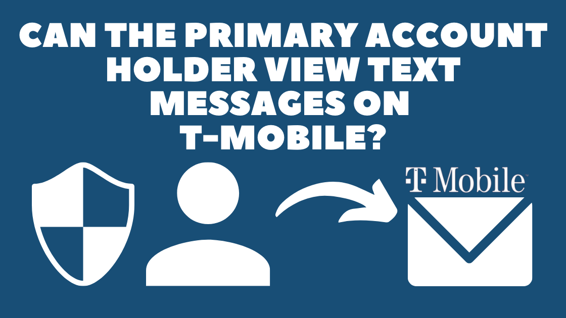 can the primary account holder view text messages t-mobile