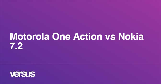 moto one action vs nokia 7.2