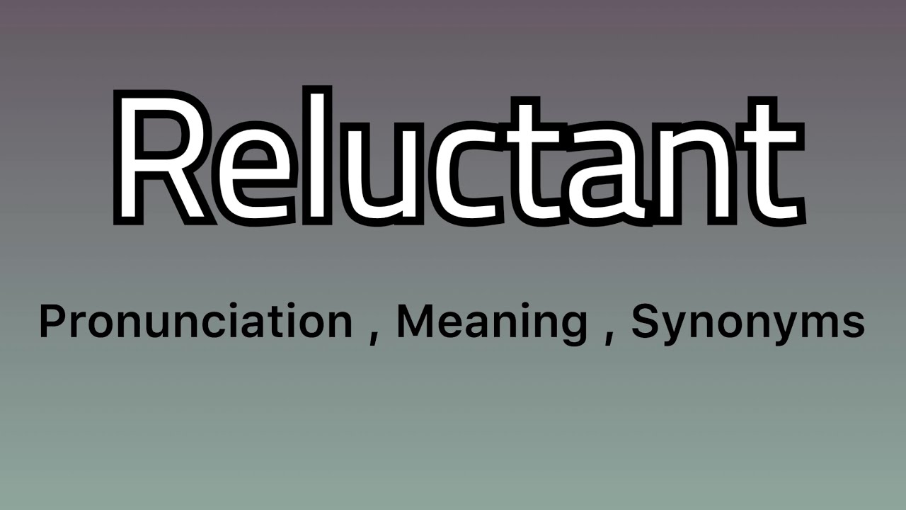 synonyms for reluctant