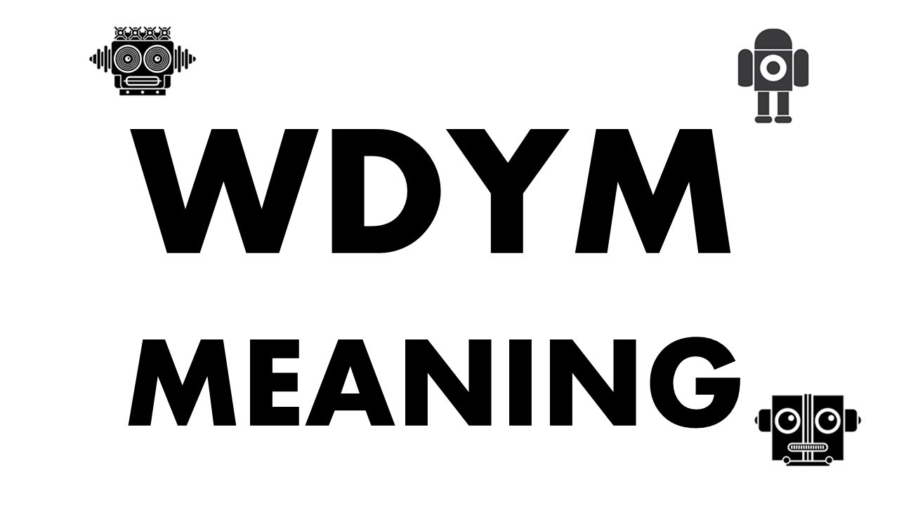 wdym means