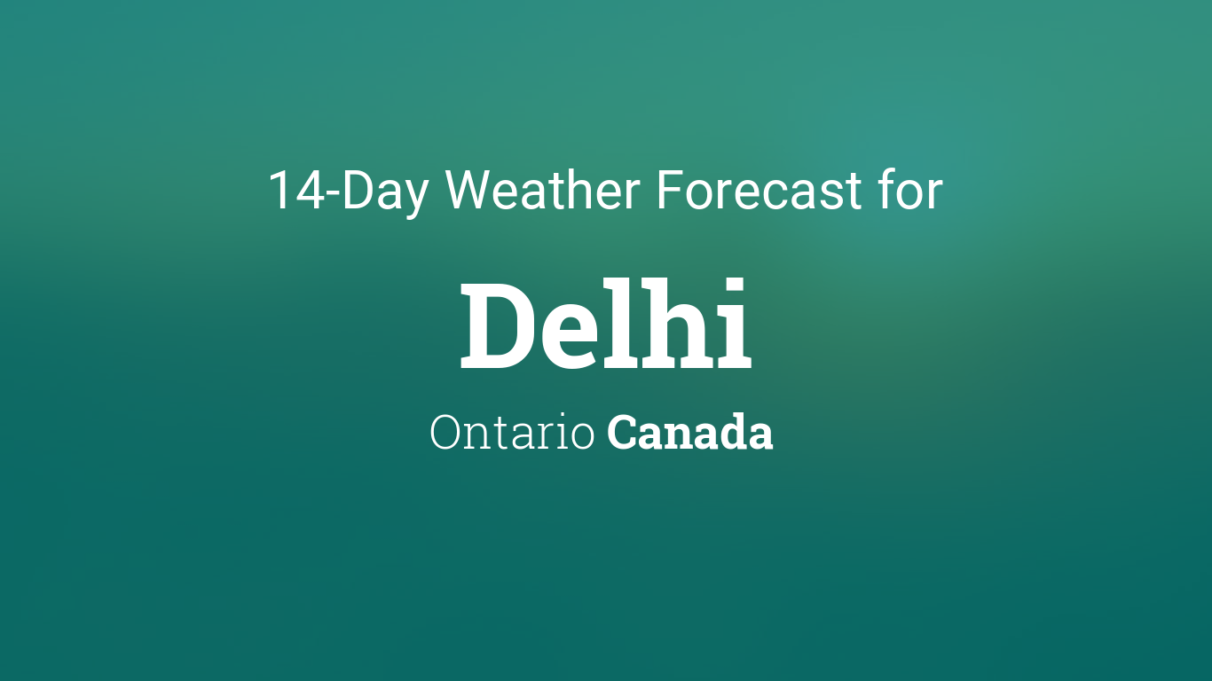 weather in delhi ontario 10 days