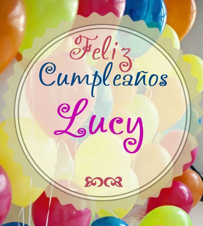 feliz cumpleaños lucy con flores