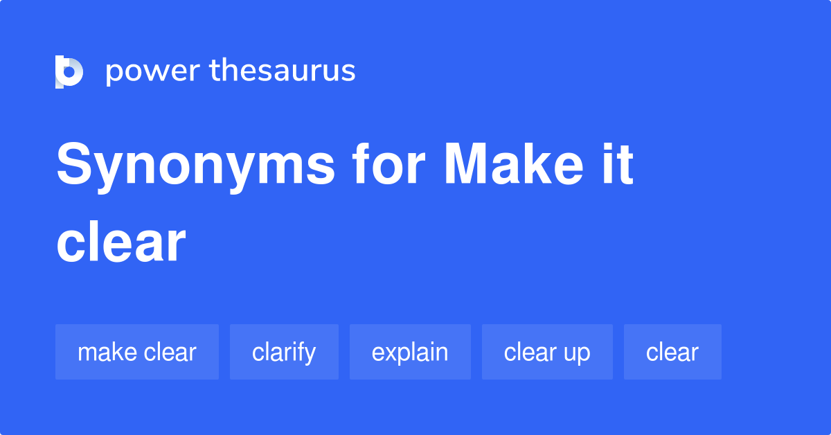 make it clear synonym