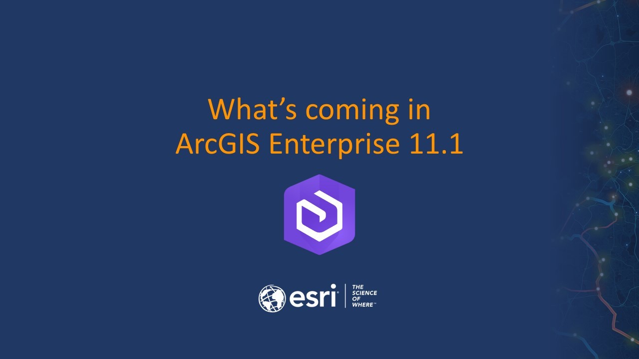 arcgis enterprise 11.1 release date