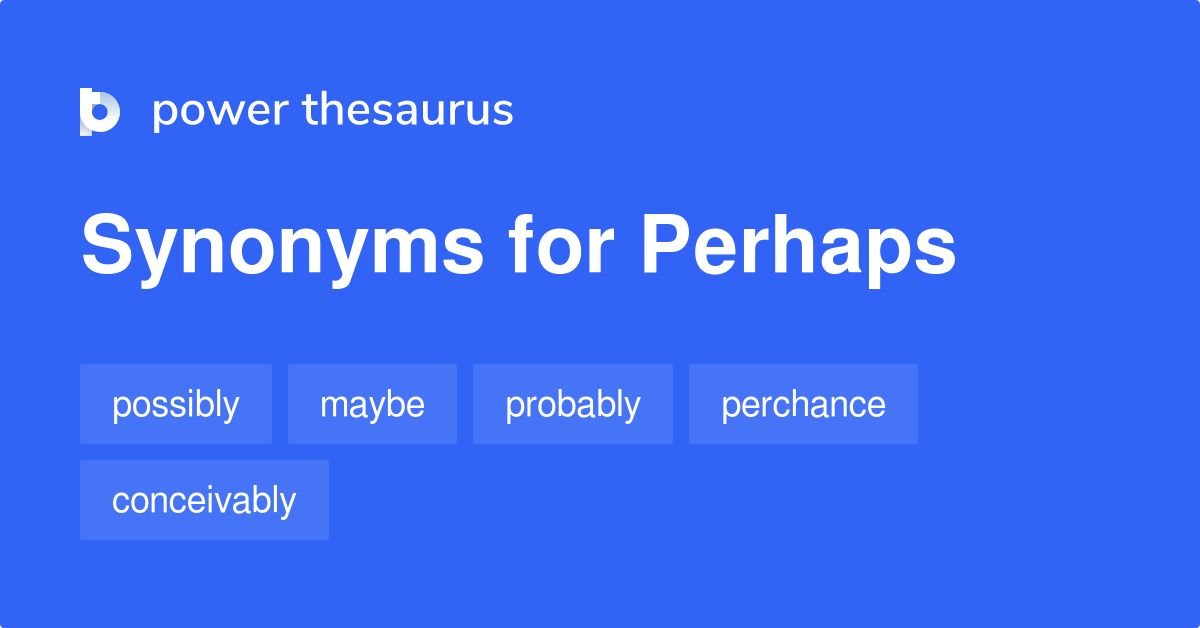 perhaps synonym