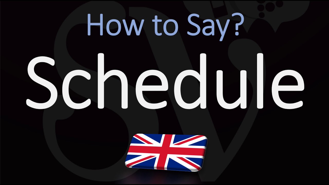 schedule pronunciation in british english