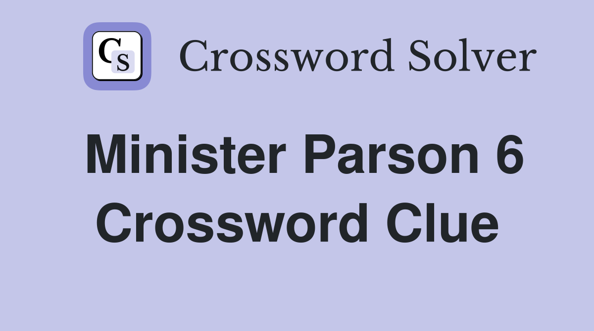 ordained minister crossword clue 6 letters