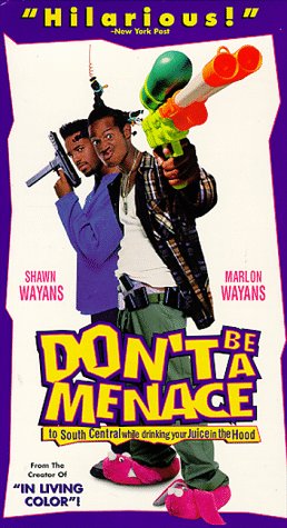 dont be a menace while drinking juice in the hood