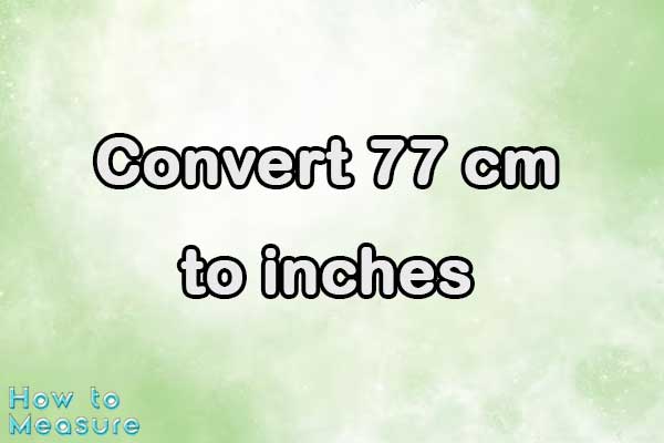 77cm in inches