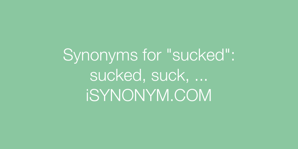 sucked synonym