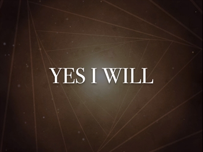 yes i will