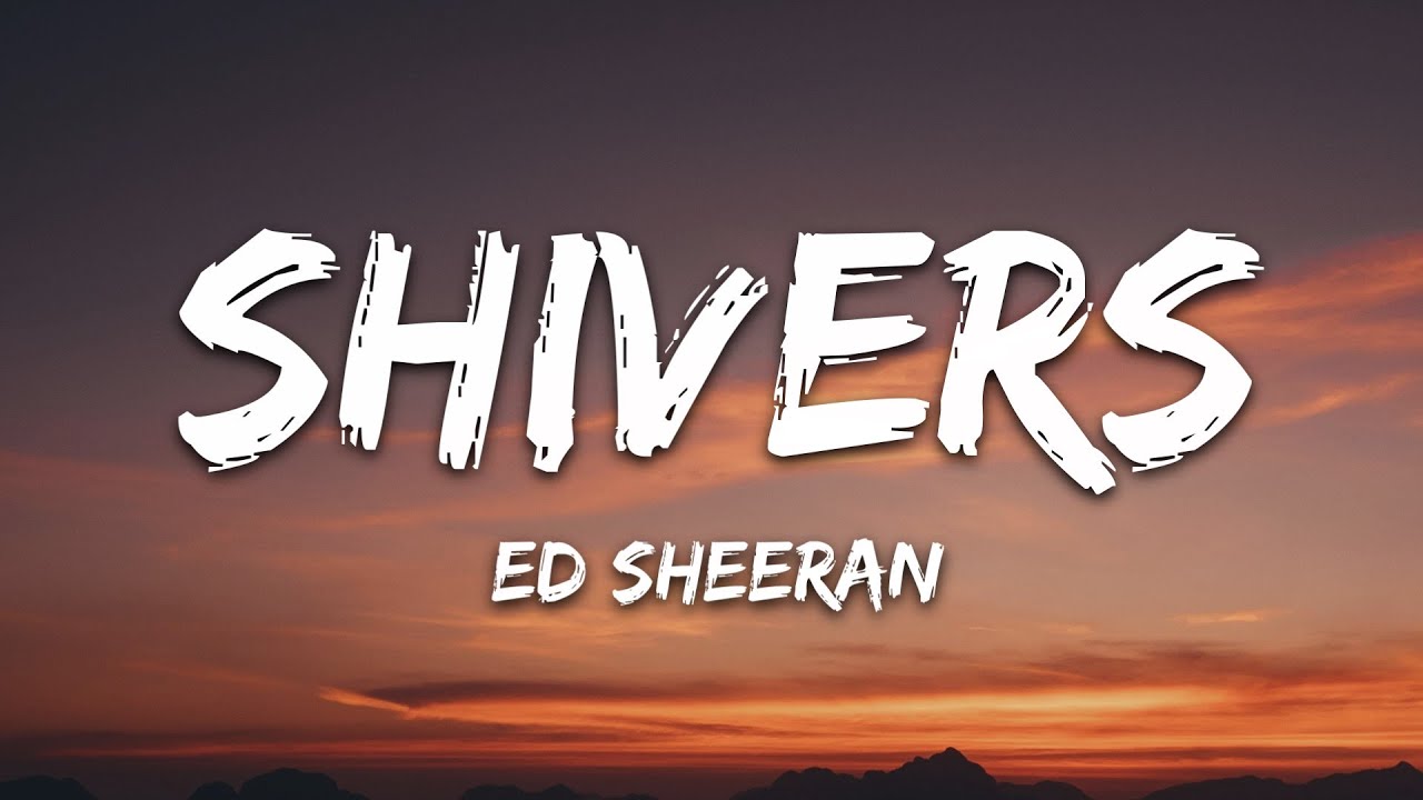 ed sheeran shivers lyrics