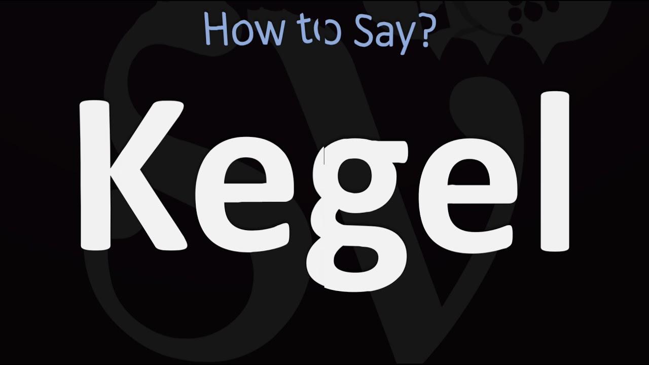 kegel pronunciation