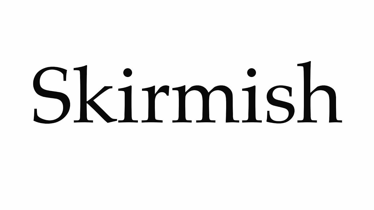 how to pronounce skirmish