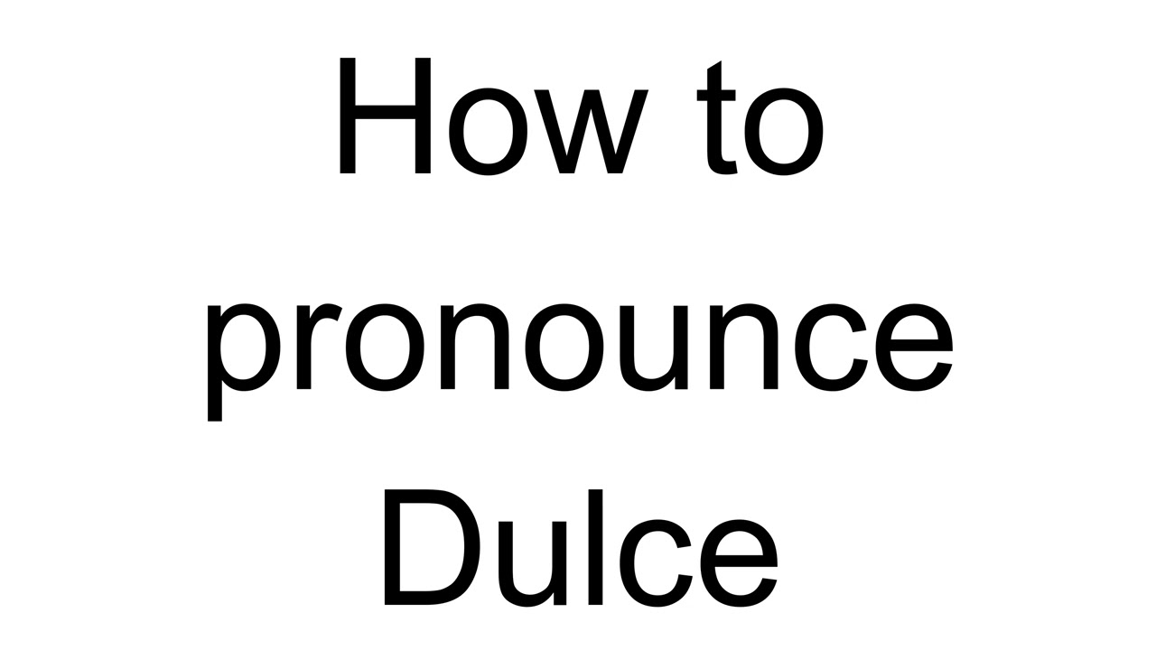 dulce pronunciation