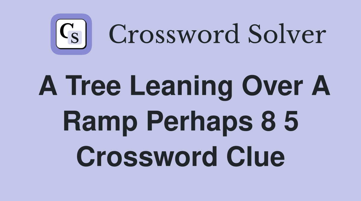 leaning crossword clue