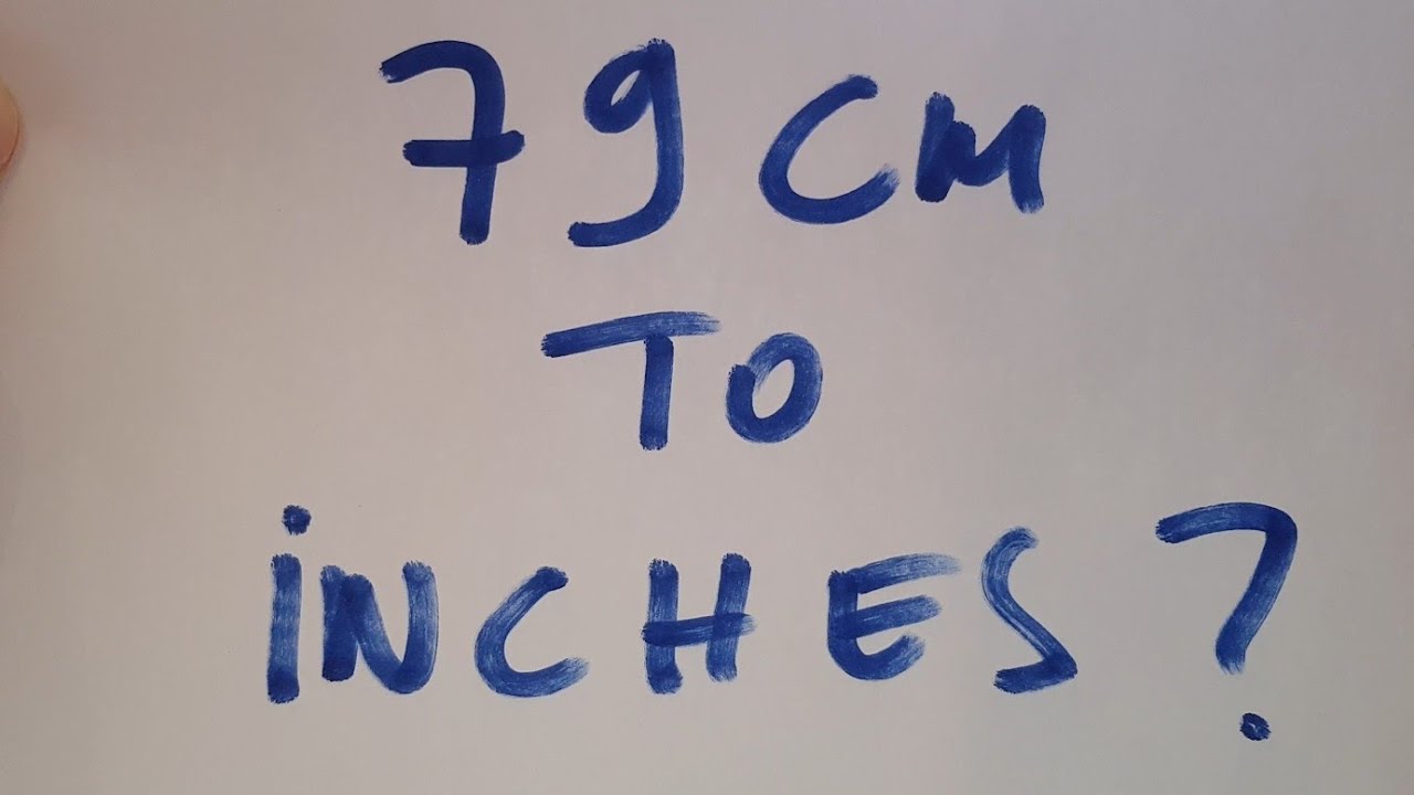 79cm to inches