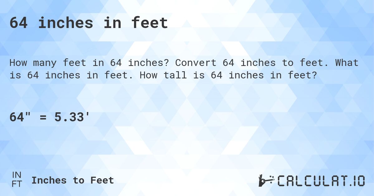 64inches to feet