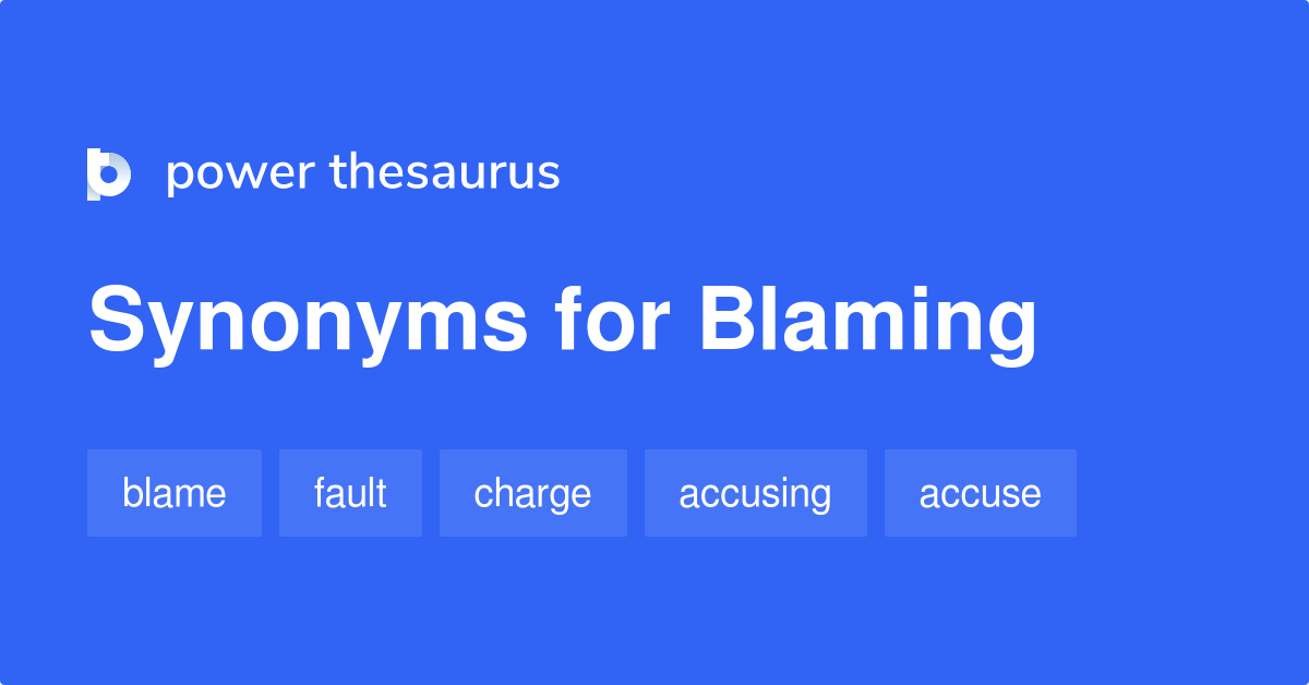 synonyms for blaming