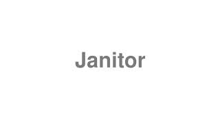 how to pronounce janitor