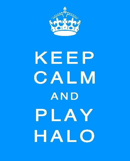 keep calm and play halo