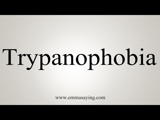 trypanophobia pronunciation