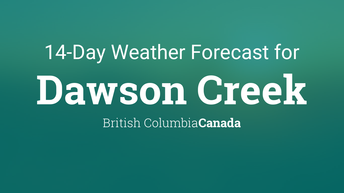 14 day forecast dawson creek