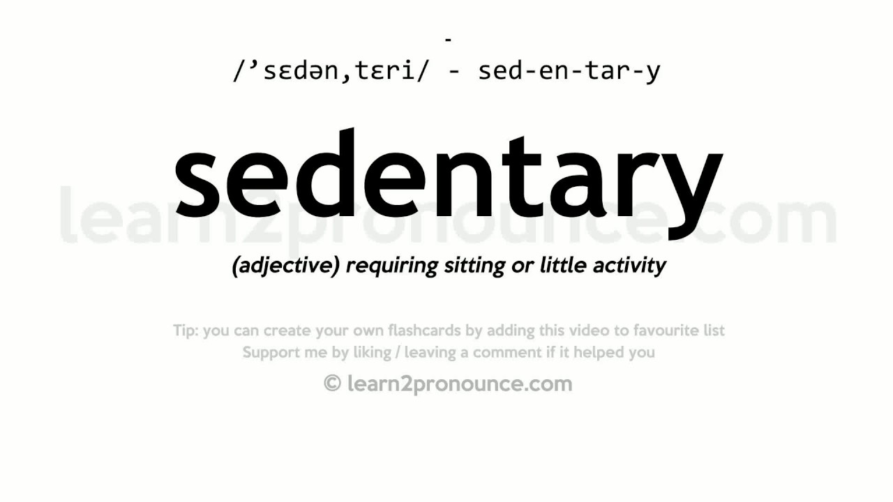 sedentary pronunciation